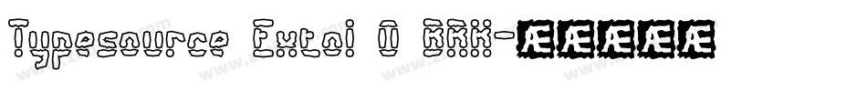 Typesource Extol O BRK字体转换